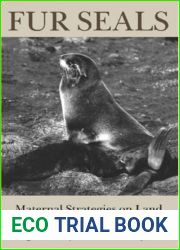 Fur Seals: Maternal Strategies on Land And At Sea