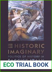 The Historic Imaginary: Politics of History in Fascist Italy (Toronto Italian Studies)