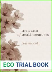 The Death of Small Creatures