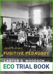 Fugitive Pedagogy: Carter G. Woodson and the Art of Black Teaching