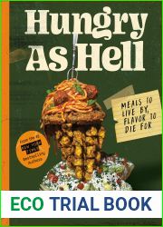Hungry as Hell: Meals to Live By, Flavor to Die For