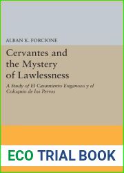 Cervantes and the Mystery of Lawlessness: A Study of El Casamiento Enganoso y el Coloquio de los Perros (Princeton Legacy Library, 12)