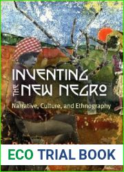 Inventing the New Negro: Narrative, Culture, and Ethnography