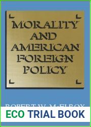 Morality and American Foreign Policy by Robert W. McElroy (1993-06-11)