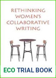Rethinking Women|s Collaborative Writing: Power, Difference, Property