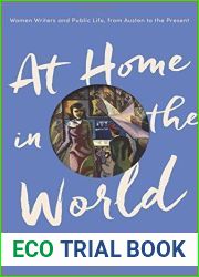 At Home in the World: Women Writers and Public Life, from Austen to the Present