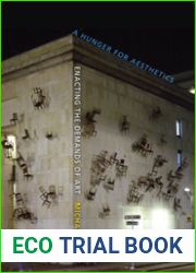 A Hunger for Aesthetics: Enacting the Demands of Art (Columbia Themes in Philosophy, Social Criticism, and the Arts)