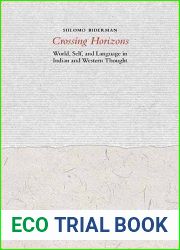 Crossing Horizons: World, Self, and Language in Indian and Western Thought