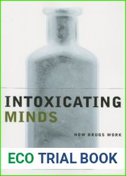 Intoxicating Minds: How Drugs Work (Maps of the Mind)