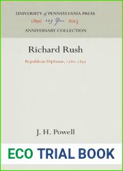 Richard Rush: Republican Diplomat, 178-1859 (Anniversary Collection)