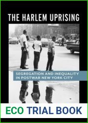 The Harlem Uprising: Segregation and Inequality in Postwar New York City
