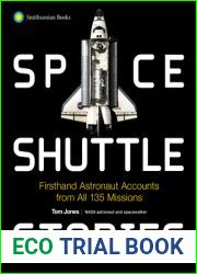 Space Shuttle Stories: Firsthand Astronaut Accounts from All 135 Missions