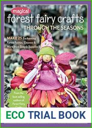 Magical Forest Fairy Crafts Through the Seasons: Make 25 Enchanting Forest Fairies, Gnomes and More from Simple Supplies
