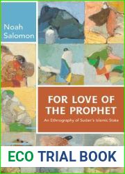 For Love of the Prophet: An Ethnography of Sudan|s Islamic State