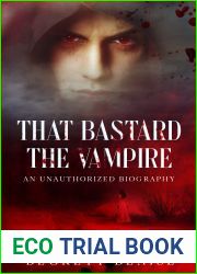 That Bastard the Vampire: An Unauthorized Biography