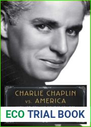 Charlie Chaplin vs. America: When Art, Sex, and Politics Collided