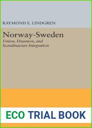 Norway-Sweden: Union, Disunion, and Scandinavian Integration (Princeton Legacy Library, 2290)