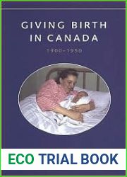 Giving Birth in Canada, 1900-1950 (Studies in Gender and History)