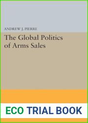 The Global Politics of Arms Sales (Princeton Legacy Library, 72)