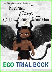 A Beginner|s Guide to Revenge, Chaos, and Other Absurd Escapades (Demonic Disasters and Afterlife Adventures, #3)