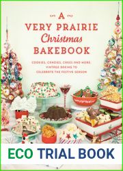 A Very Prairie Christmas Bakebook: Cookies, Candies, Cakes and More: Vintage Baking to Celebrate the Festive Season