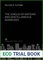 The League of Nations, and miscellaneous addresses