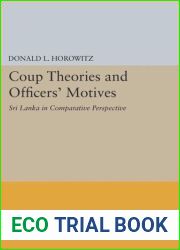 Coup Theories and Officers| Motives: Sri Lanka in Comparative Perspective (Princeton Legacy Library, 359)