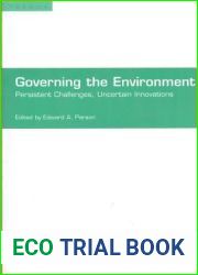 Governing the Environment: Persistent Challenges, Uncertain Innovations (Trends Project)