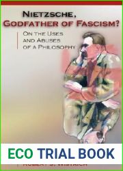 Nietzsche, Godfather of Fascism?: On the Uses and Abuses of a Philosophy