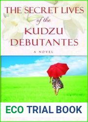 The Secret Lives of the Kudzu Debutantes (Kudzu Debutantes, #2)