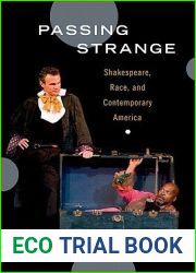 Passing Strange: Shakespeare, Race, and Contemporary America