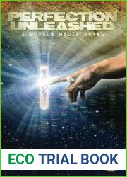 Perfection Unleashed (Double Helix, #1)