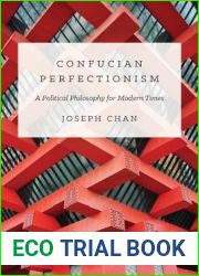 Confucian Perfectionism: A Political Philosophy for Modern Times