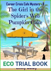 The Girl in the Spider|s Web Pumpkin Cake (Career Crisis Cafe Mystery Book 7)
