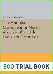 The Almohad Movement in North Africa in the 12th and 13th Centuries