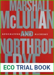 Marshall McLuhan and Northrop Frye: Apocalypse and Alchemy