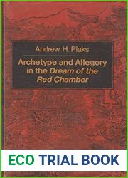 Archetype and Allegory in the Dream of the Red Chamber (Princeton Legacy Library, 1463)