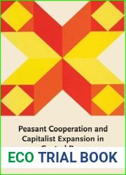 Peasant Cooperation and Capitalist Expansion in Central Peru (LLILAS Latin American Monograph Series)