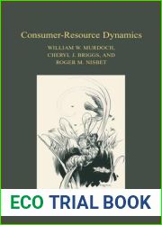 Consumer-Resource Dynamics (MPB-36) (Monographs in Population Biology)