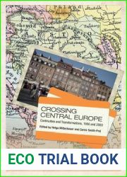Crossing Central Europe: Continuities and Transformations, 1900 and 2000 (German and European Studies (Hardcover))