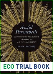 Awful Parenthesis: Suspension and the Sublime in Romantic and Victorian Poetry