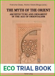 The Myth of the Orient: Architecture and Ornament in the Age of Orientalism (English, French and German Edition)