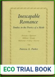 Inescapable Romance: Studies in the Poetics of a Mode (Princeton Legacy Library, 1386)
