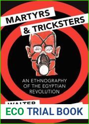 Martyrs and Tricksters: An Ethnography of the Egyptian Revolution (Princeton Studies in Muslim Politics, 72)