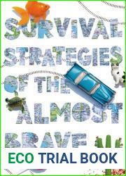 Survival Strategies of the Almost Brave