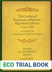 The conflict of European and Eastern Algonkian cultures 1504-1700: A study in Canadian civilization