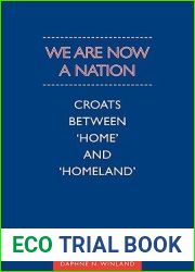 We Are Now a Nation : Croats between ‘home| and ‘homeland|