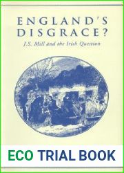 England|s Disgrace: J.S. Mill and the Irish Question