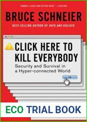 Click Here to Kill Everybody: Security and Survival in a Hyper-connected World