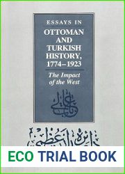 Essays in Ottoman and Turkish History, 1774-1923: The Impact of the West (CMES Modern Middle East Series)
